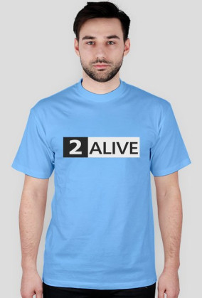 2 ALIVE