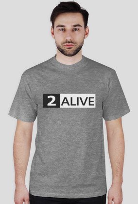 2 ALIVE