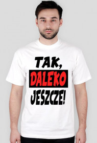 Tak Daleko