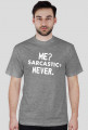 Koszulka męska z nadrukiem: Me? Sarcastic? never - poppyfield