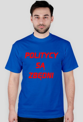 ---Politycy Są Zbędni---