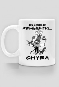 Kubek Feministki... Chyba