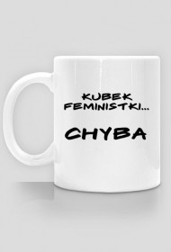 Kubek Feministki... Chyba - bez rysunku