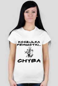 Koszulka Feministki... Chyba 1