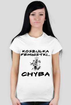 Koszulka Feministki... Chyba 1