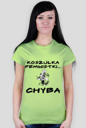 Koszulka Feministki... Chyba 1