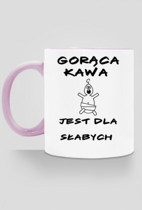 Gorąca kawa jest dla słabych - kubek 2
