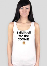 I did it all for the cookie...