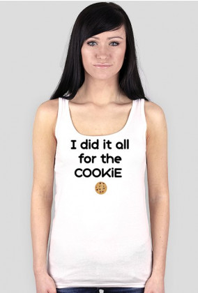 I did it all for the cookie...