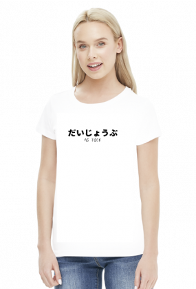 Daijoubu as fuck - Damski T-shirt z japońskim napisem