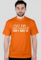 Koszulka męska z nadrukiem: Lazy rule... Can't reach it. Don't need it. - poppyfield