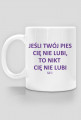 Jeśli twój pies cię nie lubi