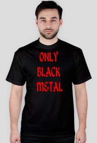 koszulka męska " only black metal/fff"