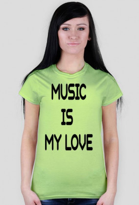 koszulka damska "music is my love"