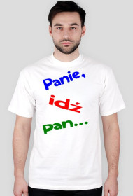koszulka męska "panie, idź pan..."