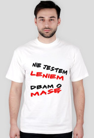 KOSZULKA - NIE JESTEM LENIEM, DBAM O MASĘ
