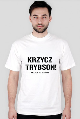 Krzycz Trybson! T-Shirt