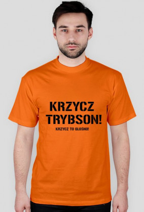Krzycz Trybson! T-Shirt