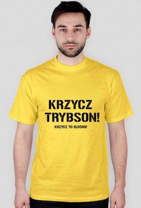 Krzycz Trybson! T-Shirt