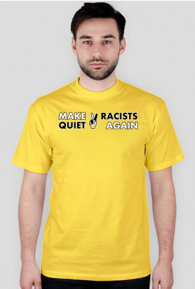 Make Racists Quiet Again