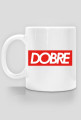 "DOBRE"