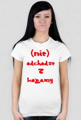 (Nie) odchodze z kogamy (Damska)