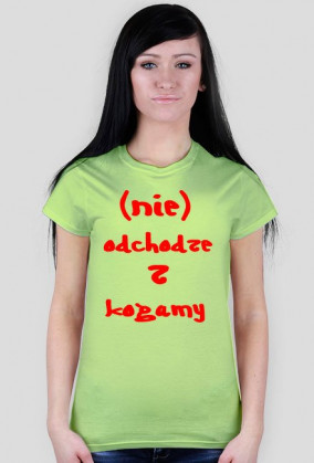 (Nie) odchodze z kogamy (Damska)