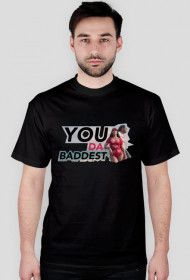 YOU DA BADDEST