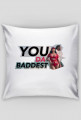YOU DA BADDEST