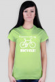 Koszulka I want to ride my bicycle