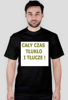 Cały czas tłukło!