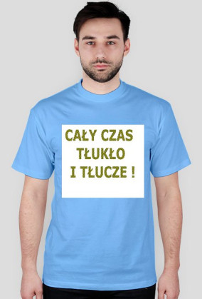 Cały czas tłukło!