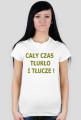 Cały czas tłukło!