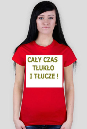 Cały czas tłukło!