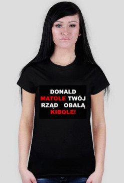 Donald matole twój rząd obalą kibole!