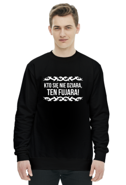 Bluza "Kto się nie dziara, ten fujara"