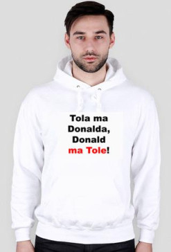 Tola ma Donalda, Donald ma Tole!