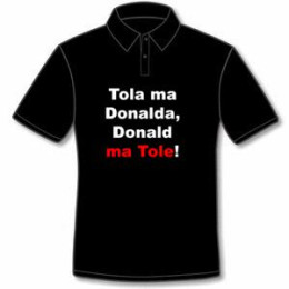 Tola ma Donalda, Donald ma Tole!