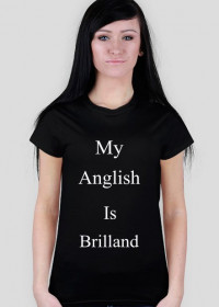 Bluzka MY ANGLISH IS BRILLANT