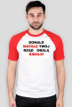 Donald matole twój rząd obalą kibole!