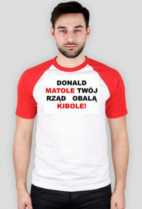 Donald matole twój rząd obalą kibole!