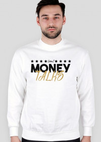 MoneyTalks White Sweat-shirt