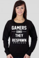 GAMERS DONT DIE, THEY RESPAWN