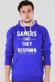 GAMERS DONT DIE, THEY RESPAWN