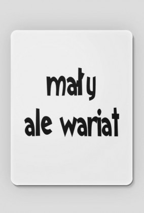Mały ale wariat