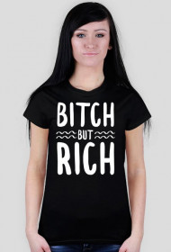 Bitch but rich