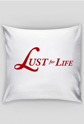 poduszka - Lust for Life
