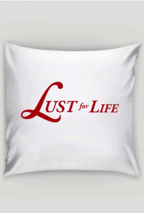 poduszka - Lust for Life