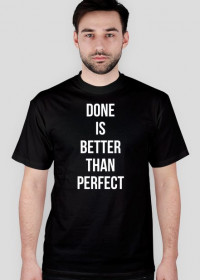 Koszulka Done is better than perfect