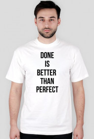 Koszulka Done is better than perfect biała